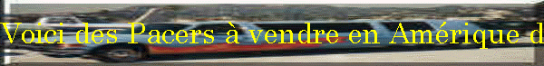 Voici des Pacers  vendre en Amrique du Nord
